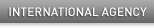 INTERNATIONAL AGENCY