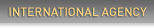 INTERNATIONAL AGENCY