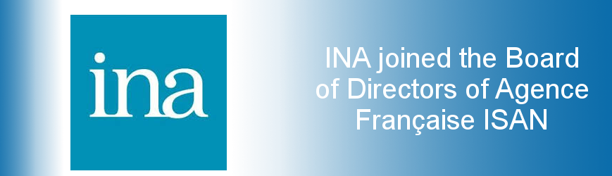 INA joined the Board of Directors of Agence Francaise ISAN